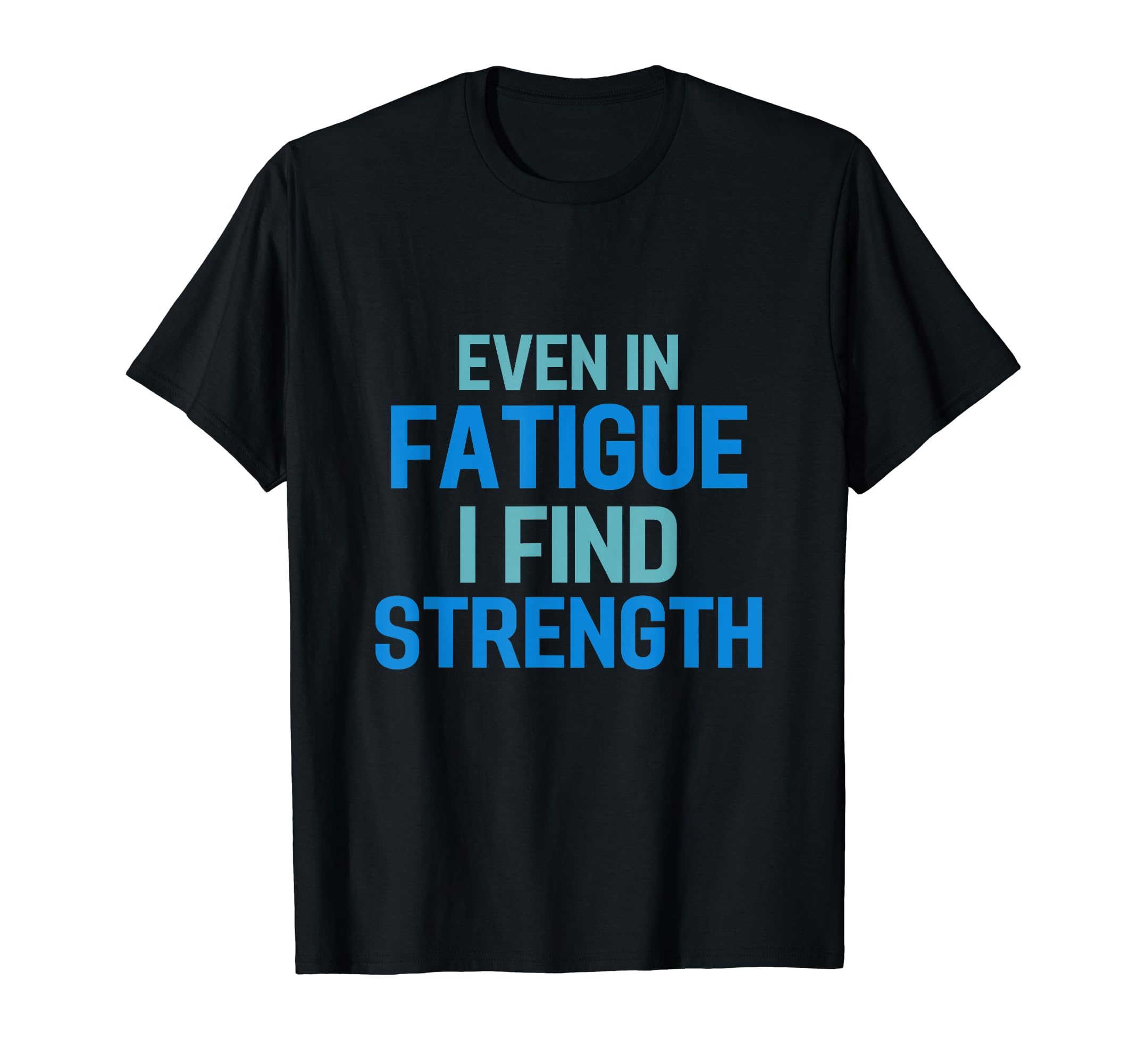 Chronic Fatigue Syndrome Awareness T-Shirt - Casual Everyday Wear Unisex - T-Shirt, Sweatshirt, Hoodie