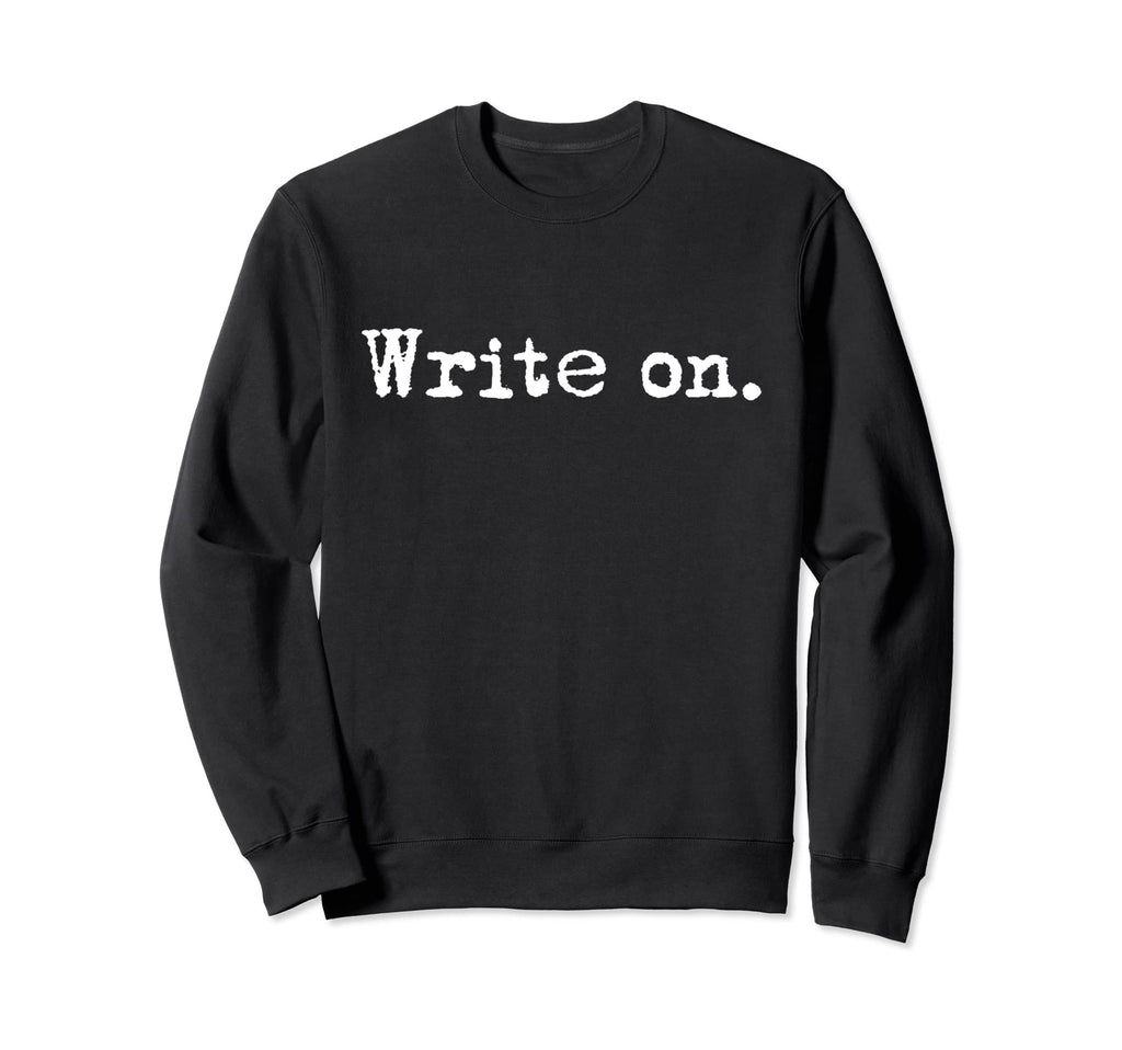 Write Author Literature Writer Sweatshirt - Minimalist Print for Adults - T-Shirt, Sweatshirt, Hoodie