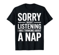 I Was Thinking About Nap Exhausted T-Shirt - Trendy Graphic for Adults - T-Shirt, Sweatshirt, Hoodie