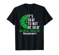 Its Okay Not To Be Okay Mental Health T-Shirt - Novelty Apparel Men Women - T-Shirt, Sweatshirt, Hoodie