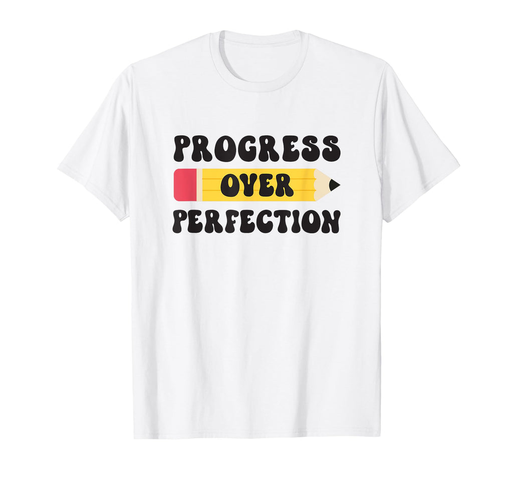Progress Over Perfection Motivational T-Shirt - Unique Graphic Men Women - T-Shirt, Sweatshirt, Hoodie