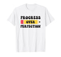 Progress Over Perfection Motivational T-Shirt - Unique Graphic Men Women - T-Shirt, Sweatshirt, Hoodie