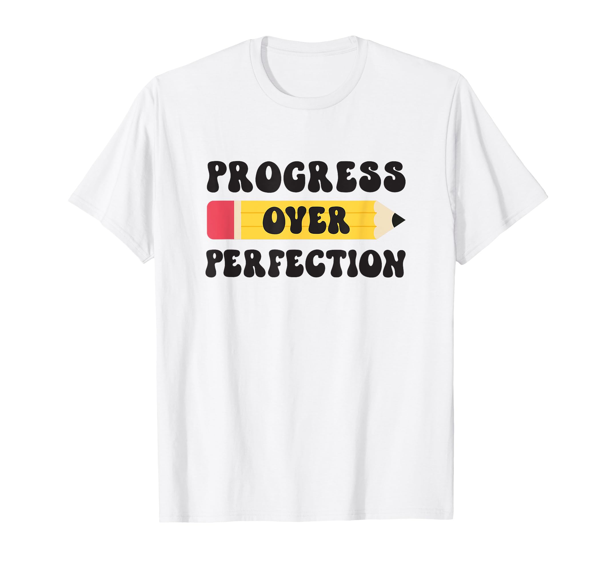 Progress Over Perfection Motivational T-Shirt - Unique Graphic Men Women - T-Shirt, Sweatshirt, Hoodie