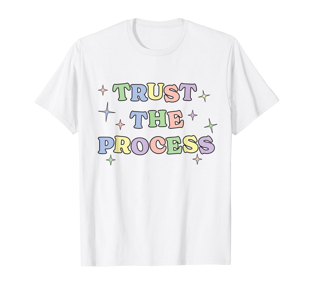Trust Process Self Care Recovery Sober T-Shirt - Unique Graphic Unisex - T-Shirt, Sweatshirt, Hoodie
