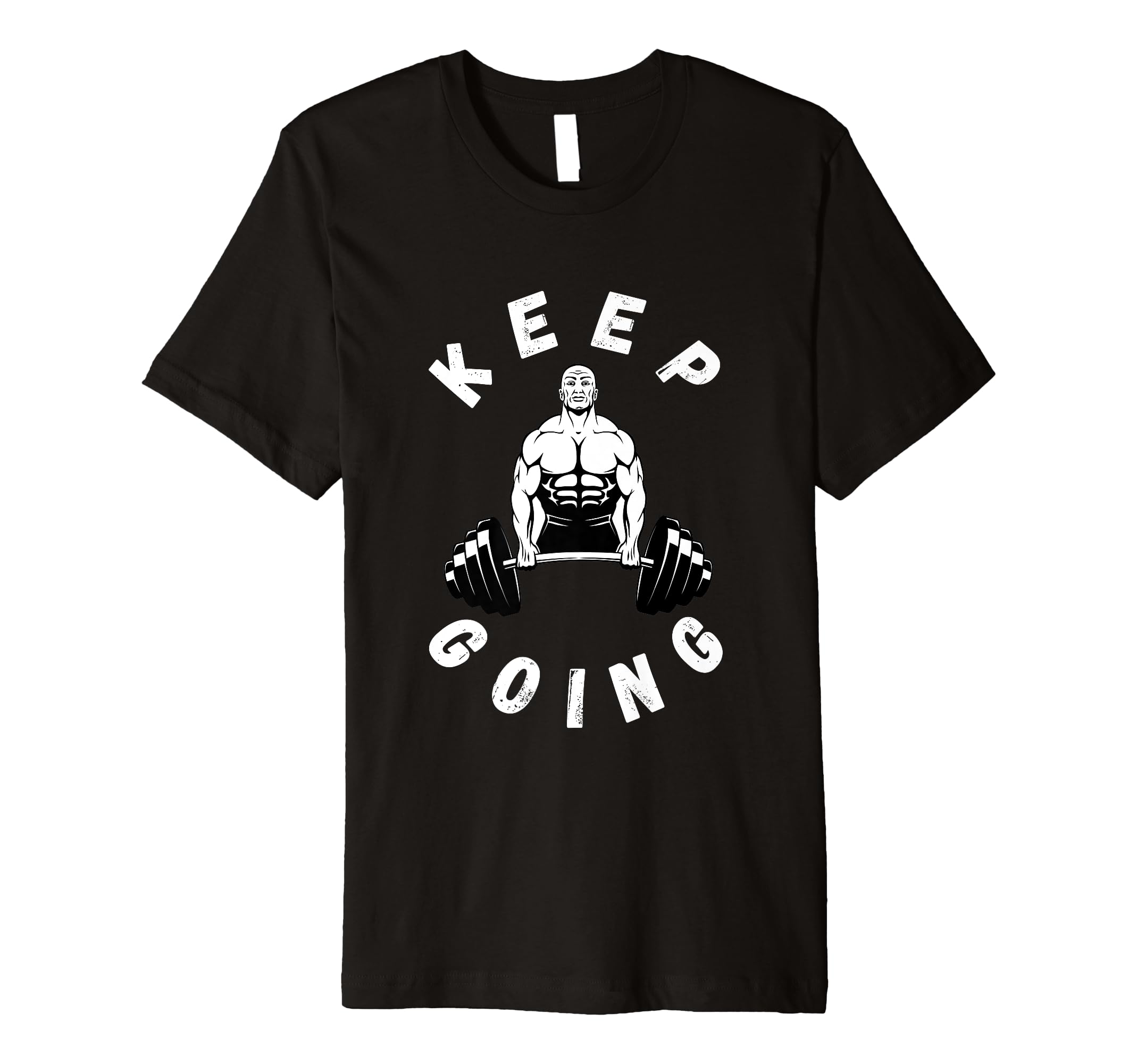 Keep Going Funny Motivational T-Shirt - Streetwear Style Unisex - T-Shirt, Sweatshirt, Hoodie