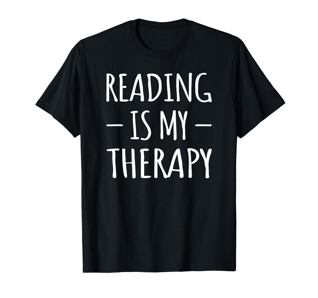 Reading Is My Therapy Bookworm Student T-Shirt - Streetwear Style Unisex - T-Shirt, Sweatshirt, Hoodie