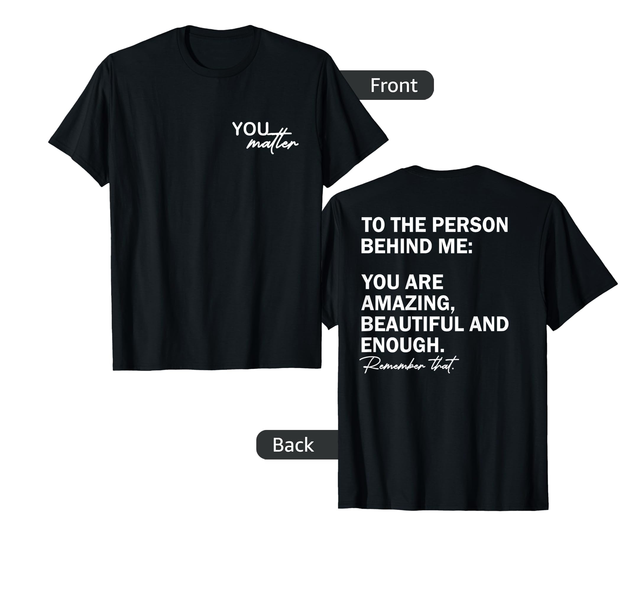 To Person Behind Me You Are Amazing T-Shirt - Aesthetic Graphic for Adults - T-Shirt, Sweatshirt, Hoodie