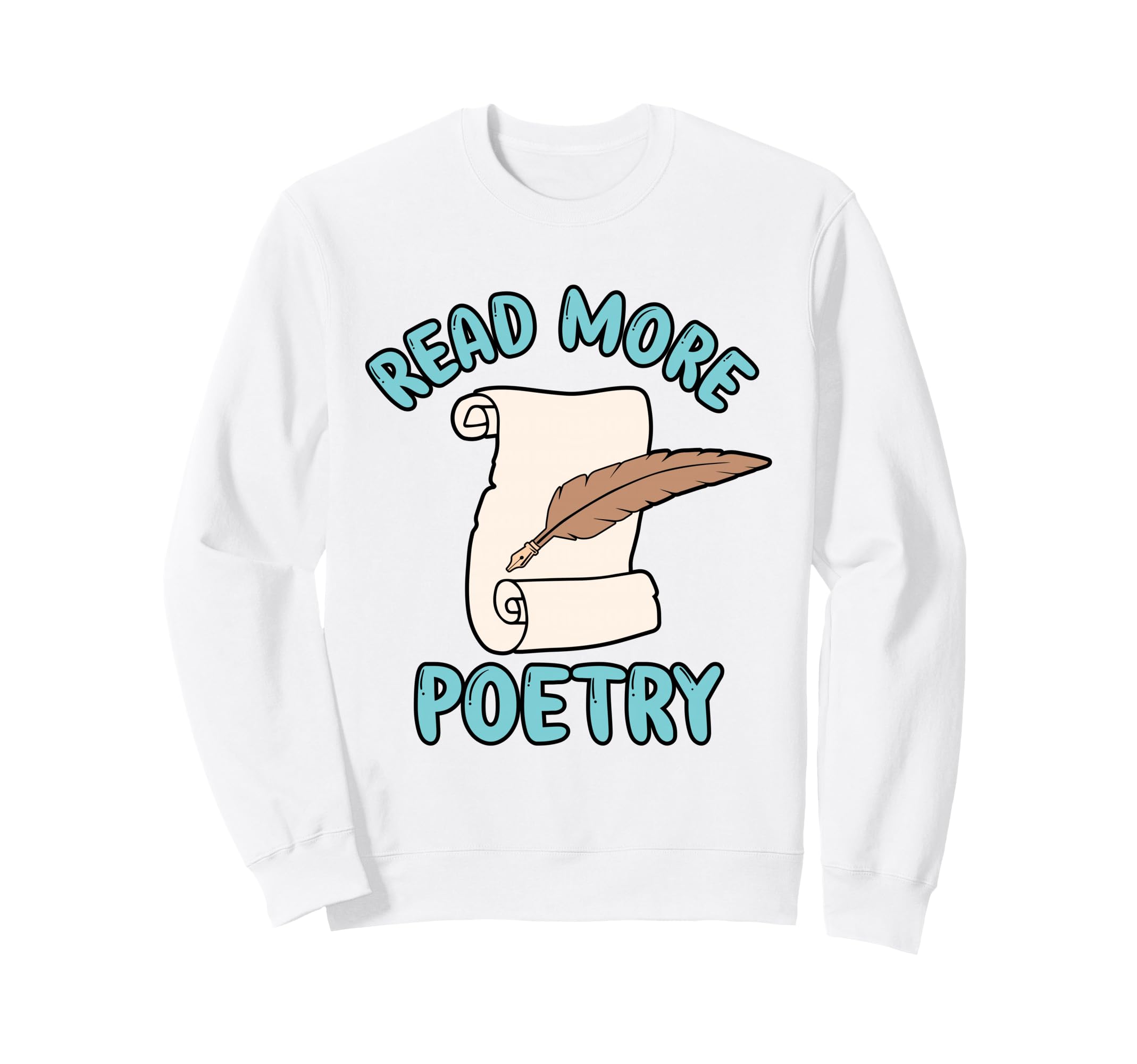 Poetry Poet Writing Author Poetic Sweatshirt - Novelty Apparel for Adults - T-Shirt, Sweatshirt, Hoodie