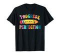 Progress Over Perfection Teacher T-Shirt - Novelty Apparel Men Women - T-Shirt, Sweatshirt, Hoodie