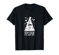 Stay Calm Its Just Life Funny Chaotic T-Shirt - Unique Graphic for Adults - T-Shirt, Sweatshirt, Hoodie
