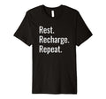 Rest Recharge Repeat Mindfulness T-Shirt - Novelty Apparel Unisex - T-Shirt, Sweatshirt, Hoodie