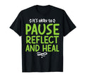 Pause Reflect And Heal Depression Mental T-Shirt - Custom Art Print Unisex - T-Shirt, Sweatshirt, Hoodie