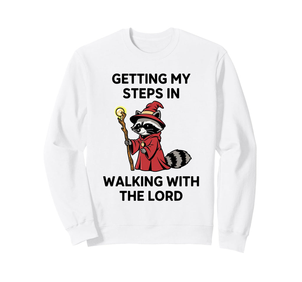 Getting My Steps Walking Lord Sweatshirt - Casual Everyday Wear Men Women - T-Shirt, Sweatshirt, Hoodie