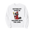 Getting My Steps Walking Lord Sweatshirt - Casual Everyday Wear Men Women - T-Shirt, Sweatshirt, Hoodie
