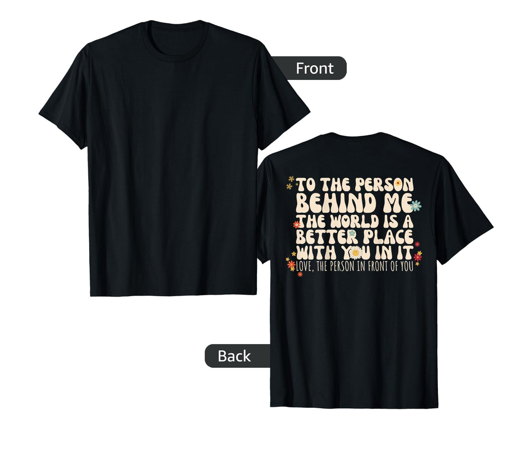 Dear Person Behind Me World Is T-Shirt - Minimalist Print for Adults - T-Shirt, Sweatshirt, Hoodie
