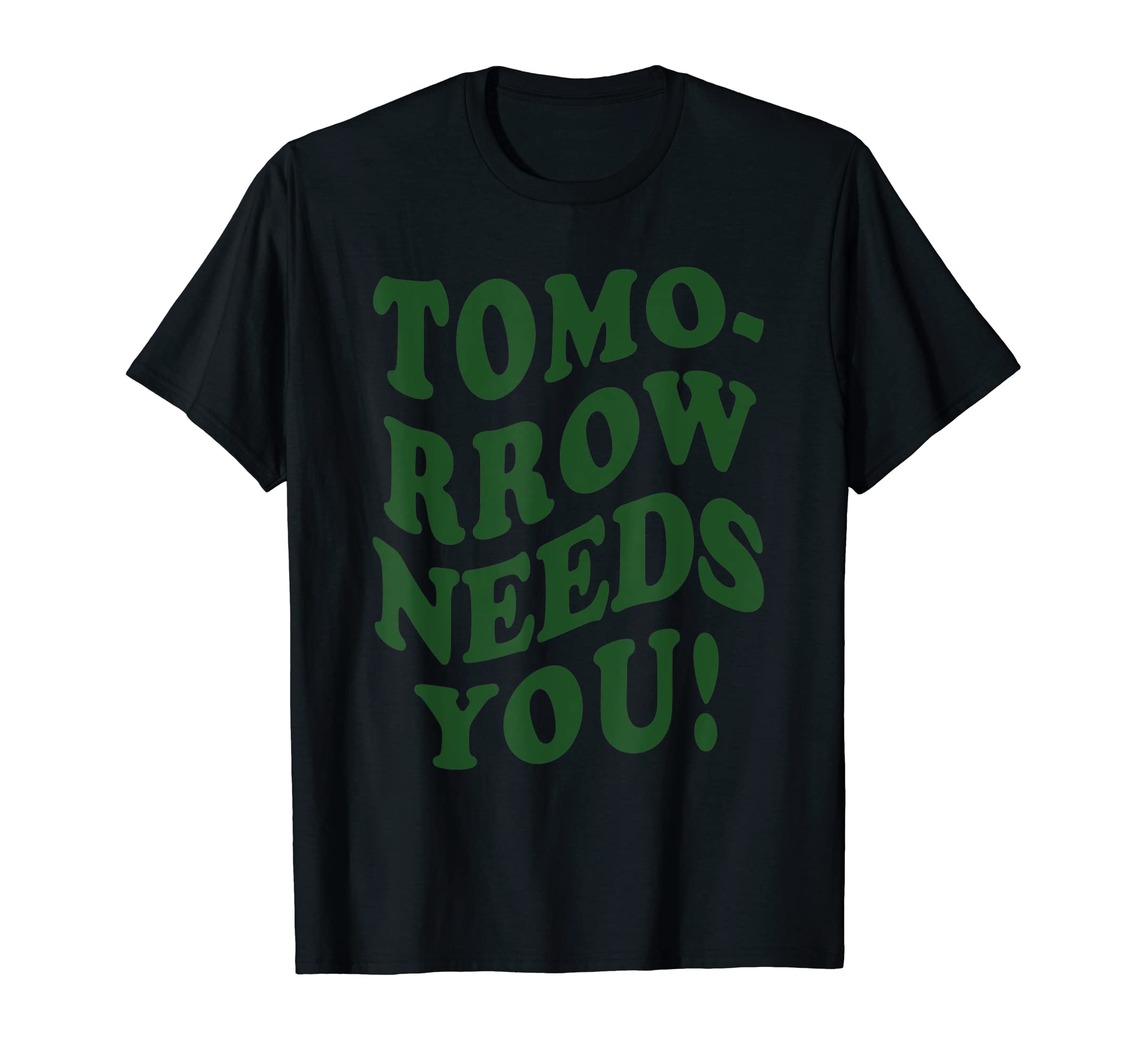 Tomorrow Needs You Mental Illness Health T-Shirt - Aesthetic Graphic Unisex - T-Shirt, Sweatshirt, Hoodie