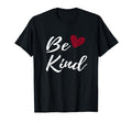 Be Kind Motivational Inspirational T-Shirt - Fun Novelty Design Men Women - T-Shirt, Sweatshirt, Hoodie
