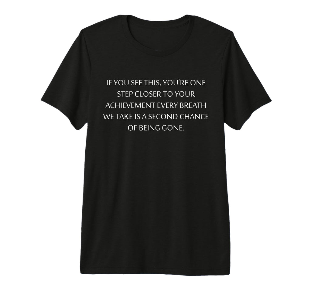 If You See This Youre One Step Closer T-Shirt - Fun Novelty Design Unisex - T-Shirt, Sweatshirt, Hoodie