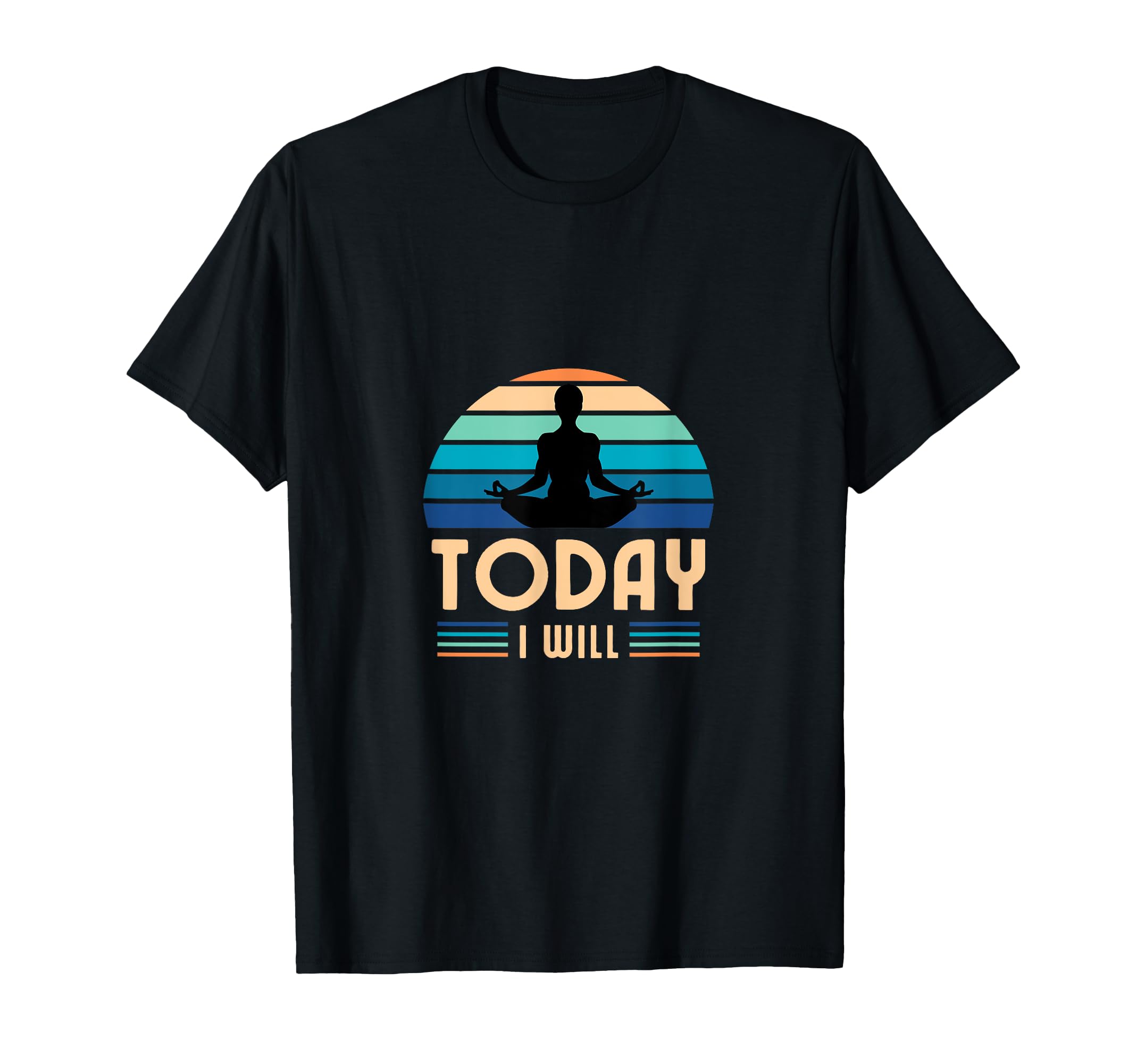 Yoga Meditation Mindfulness Today I T-Shirt - Novelty Apparel for Adults - T-Shirt, Sweatshirt, Hoodie