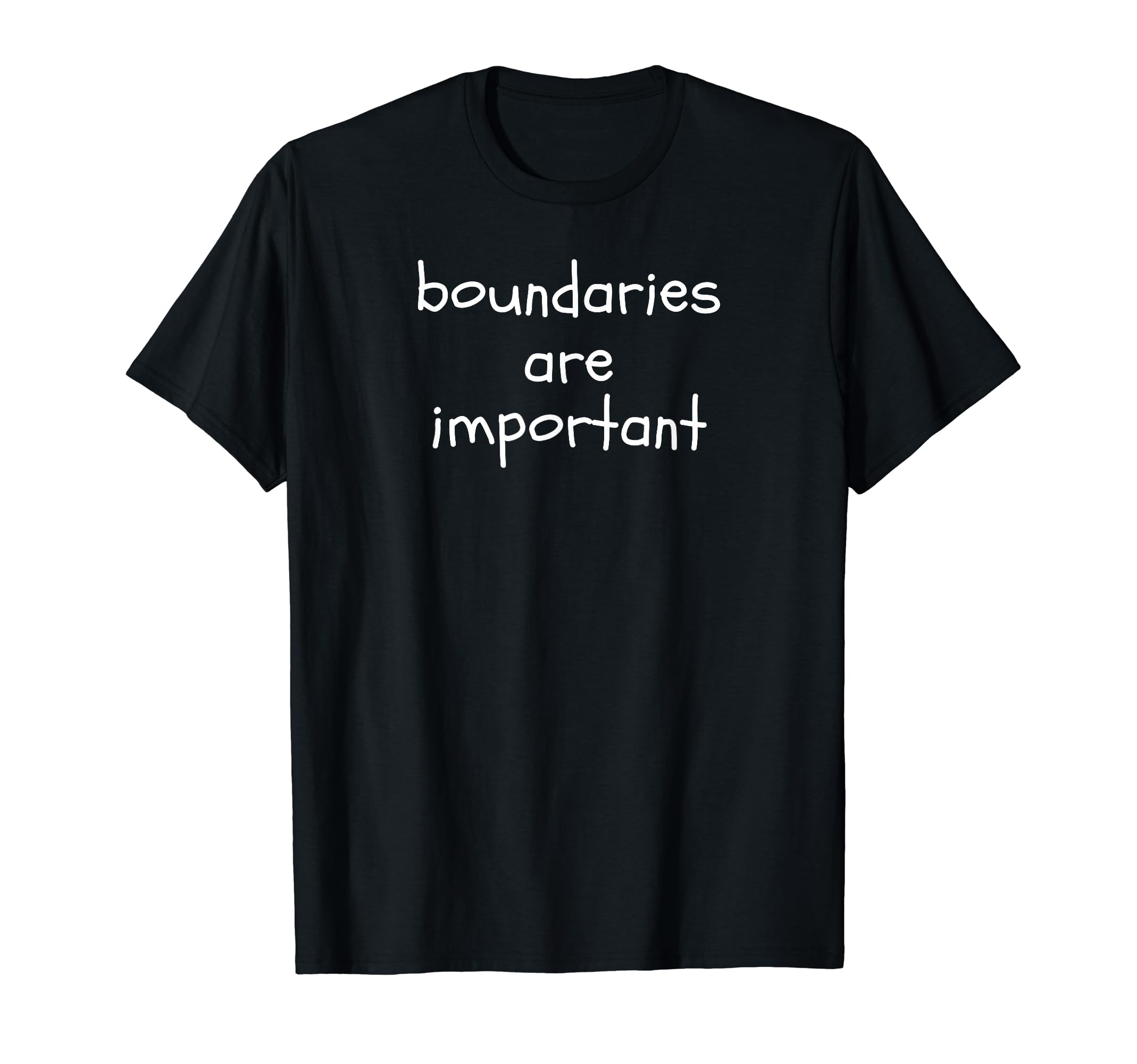 Boundaries Are Important T-Shirt - Trendy Graphic for Adults - T-Shirt, Sweatshirt, Hoodie