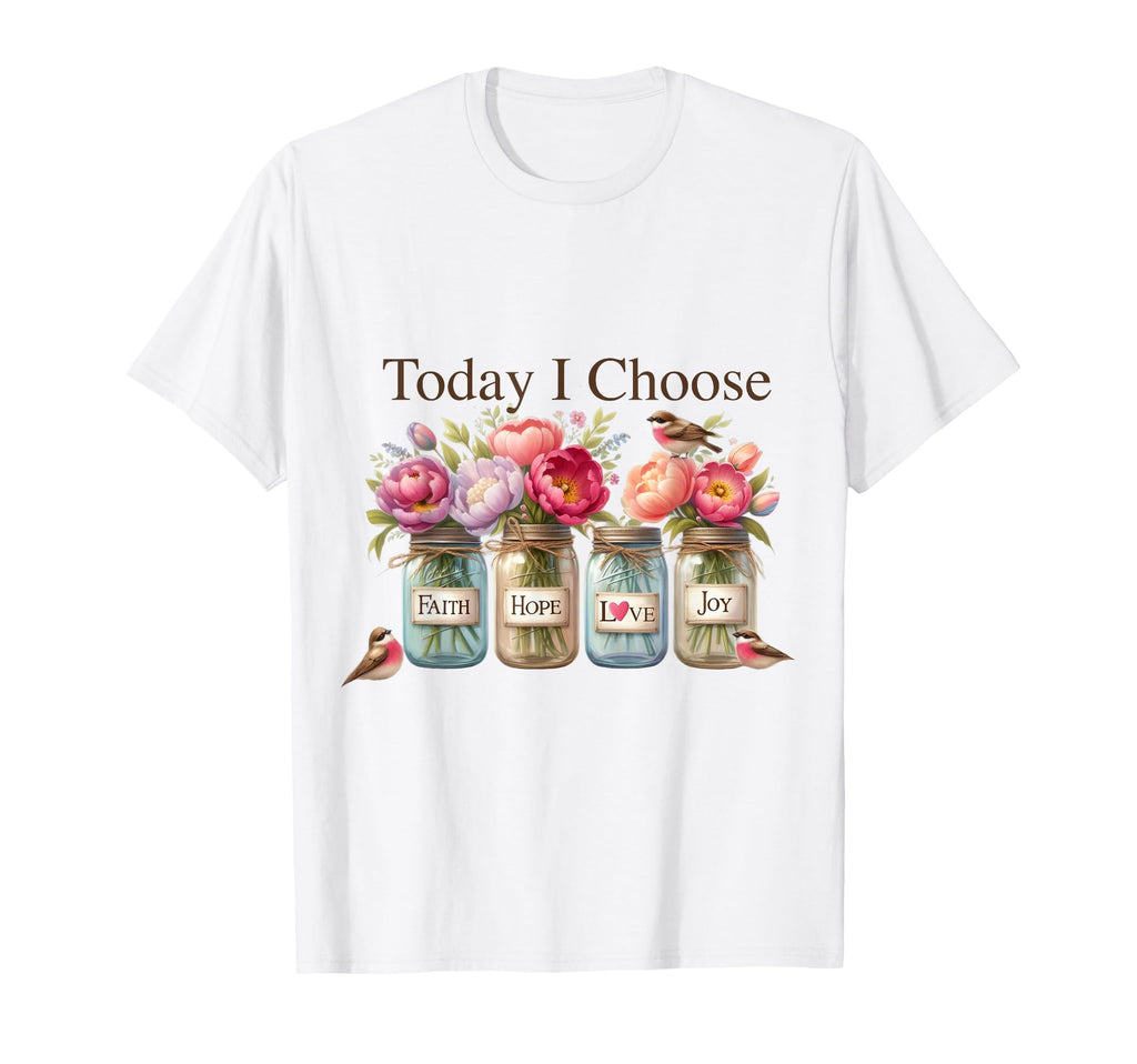 Today I Choose Mason Jar Art Soft T-Shirt - Trendy Graphic Men Women - T-Shirt, Sweatshirt, Hoodie