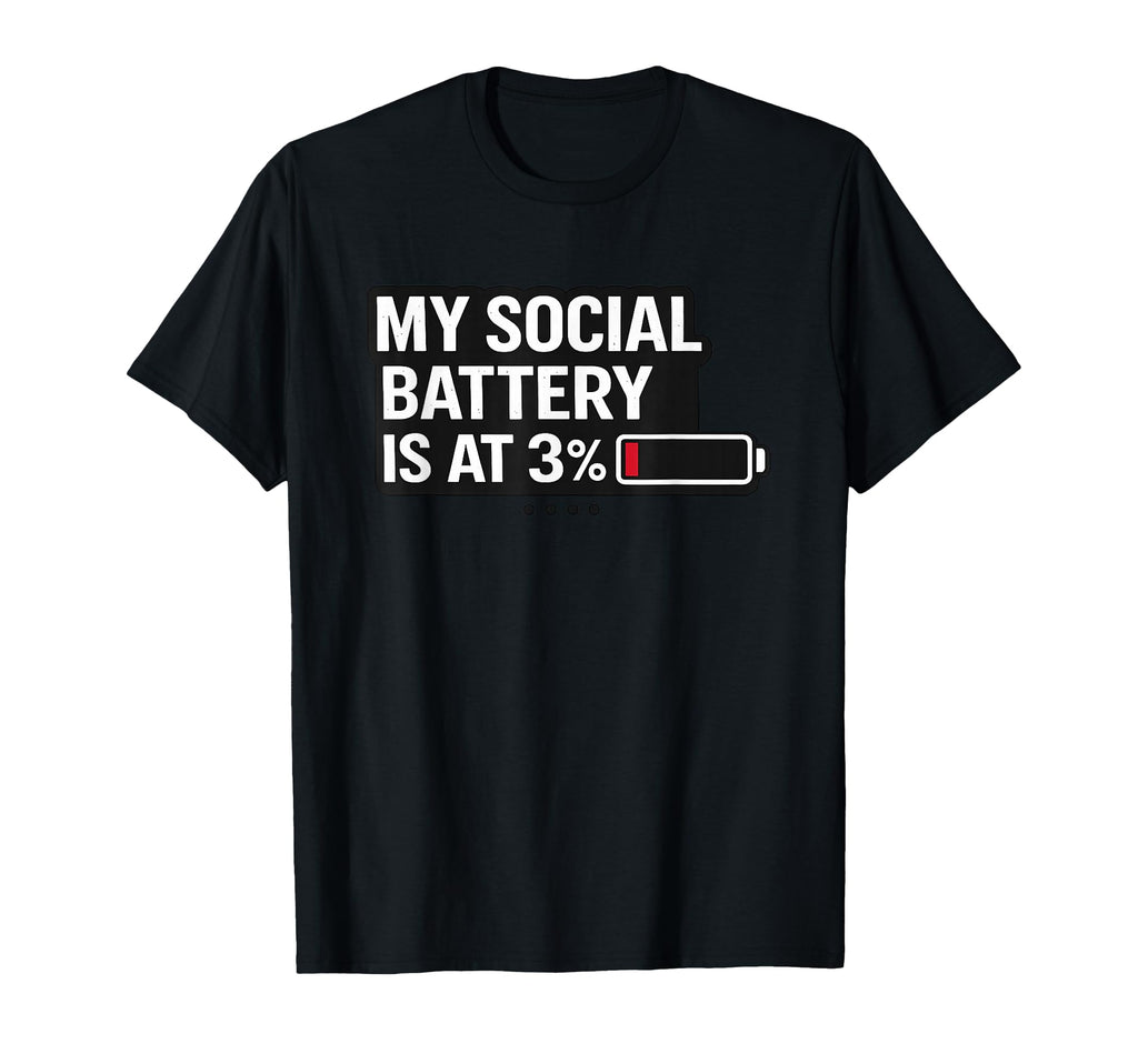 My Social Battery Is 3 Funny Introvert T-Shirt - Graphic Print for Adults - T-Shirt, Sweatshirt, Hoodie