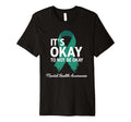 Its Okay To Not Be Okay Mental T-Shirt - Casual Everyday Wear Men Women - T-Shirt, Sweatshirt, Hoodie