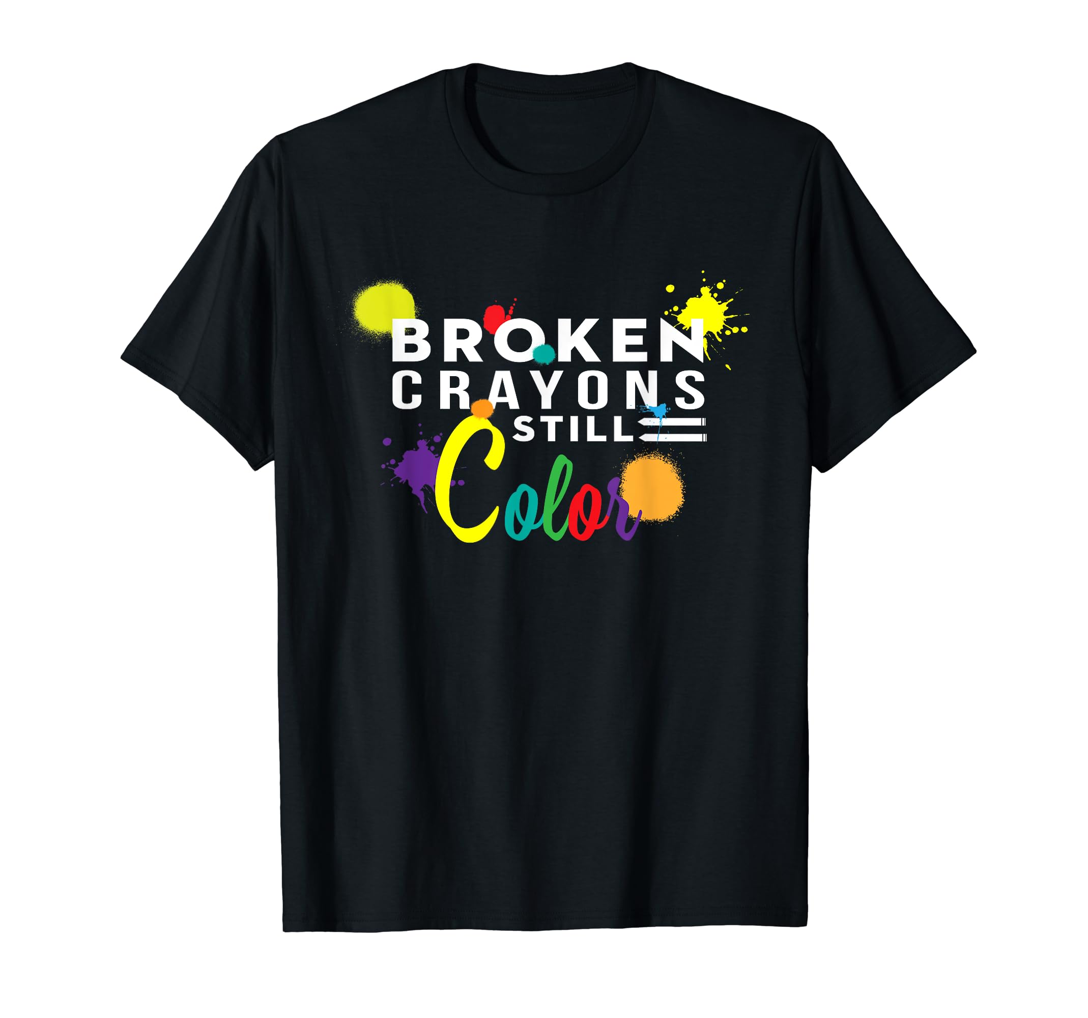 Broken Crayons Still Color Mental T-Shirt - Graphic Print for Adults - T-Shirt, Sweatshirt, Hoodie