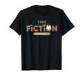 Take Fiction Seriously Book Lover T-Shirt - Aesthetic Graphic Men Women - T-Shirt, Sweatshirt, Hoodie