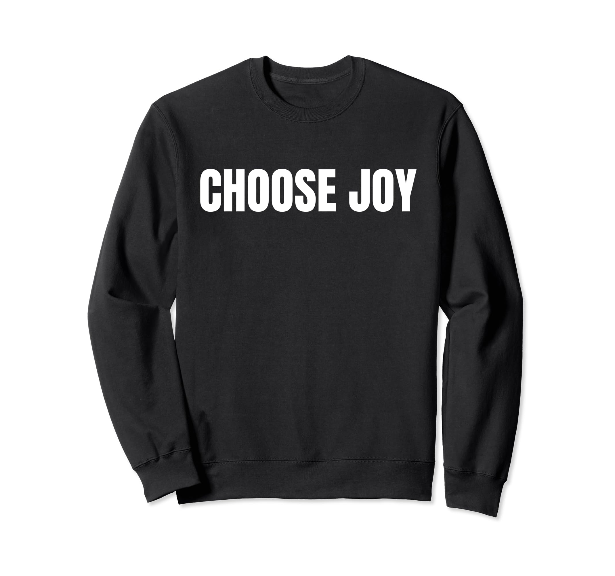 Motivational Choose Joy Minimalists Sweatshirt - Aesthetic Graphic Unisex - T-Shirt, Sweatshirt, Hoodie