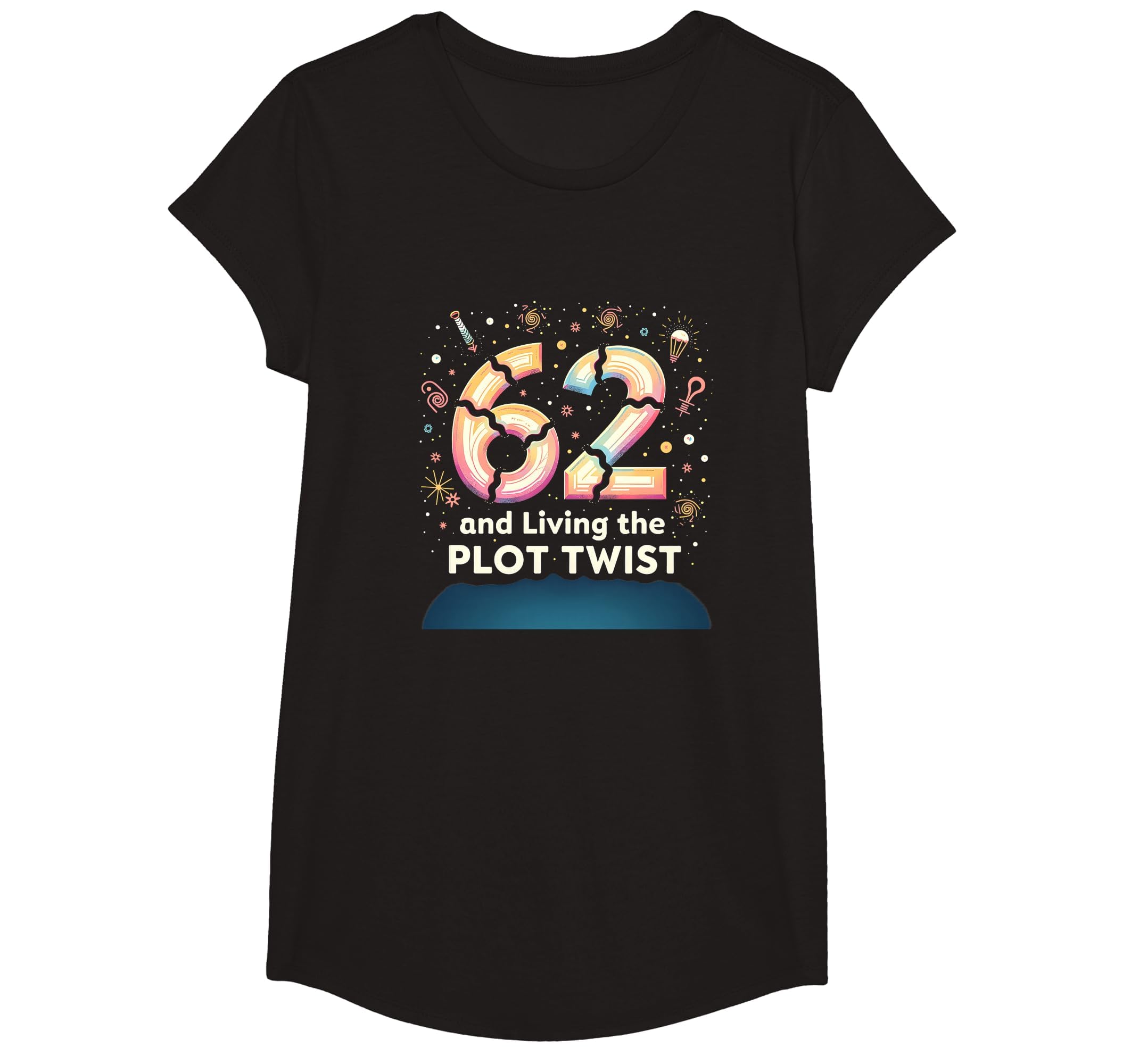 62 And Living Plot Twist Birthday Gift T-Shirt - Streetwear Style Unisex - T-Shirt, Sweatshirt, Hoodie