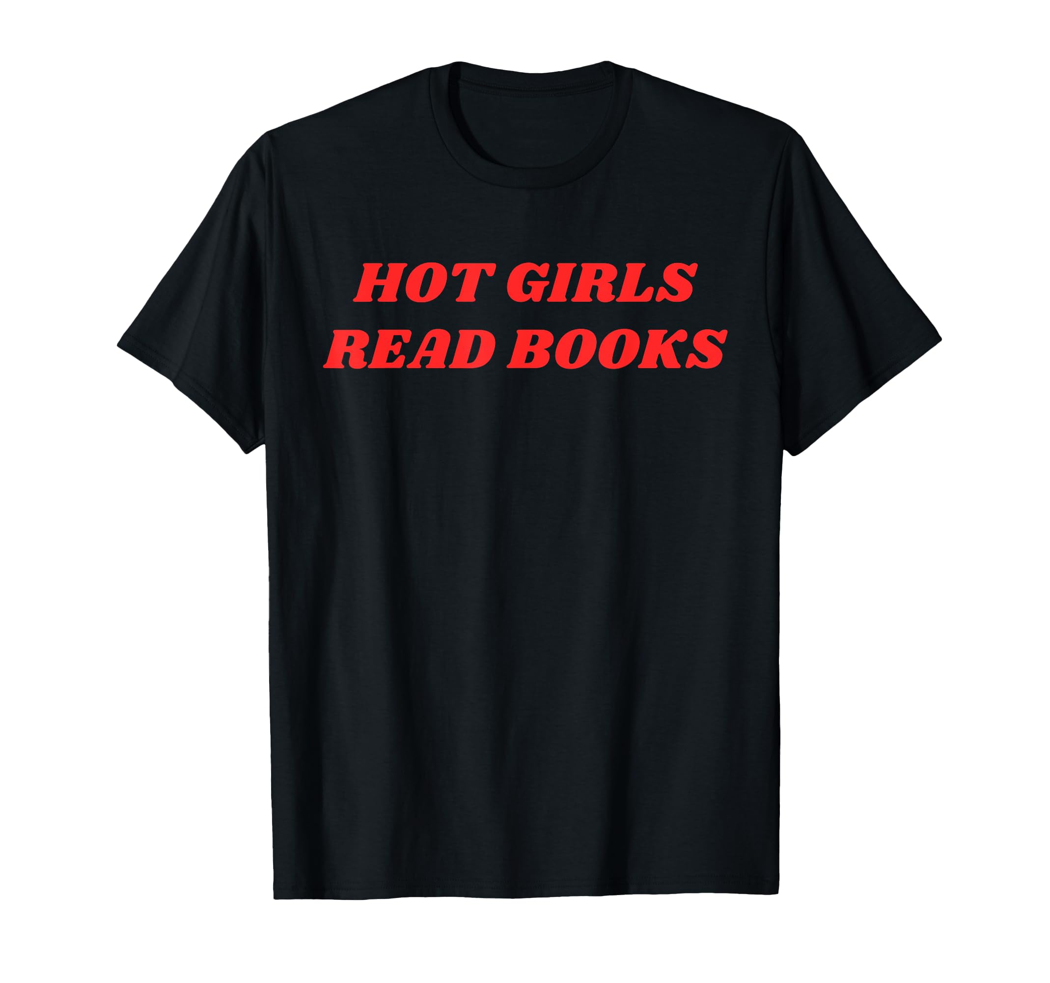 Hot Read Books Funny Flirty T-Shirt - Fun Novelty Design Unisex - T-Shirt, Sweatshirt, Hoodie