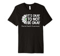 Its Okay To Not Be Okay Us Flag Mental T-Shirt - Minimalist Print Unisex - T-Shirt, Sweatshirt, Hoodie