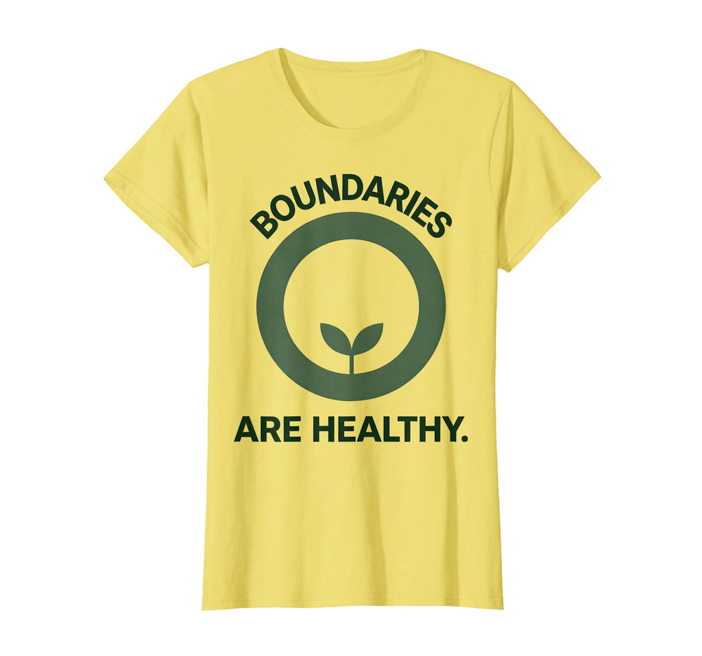 Boundaries Are Healthy Mental Health T-Shirt - Unique Graphic Men Women - T-Shirt, Sweatshirt, Hoodie