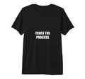 Trust Process Motivational Tri Blend T-Shirt - Trendy Graphic for Adults - T-Shirt, Sweatshirt, Hoodie