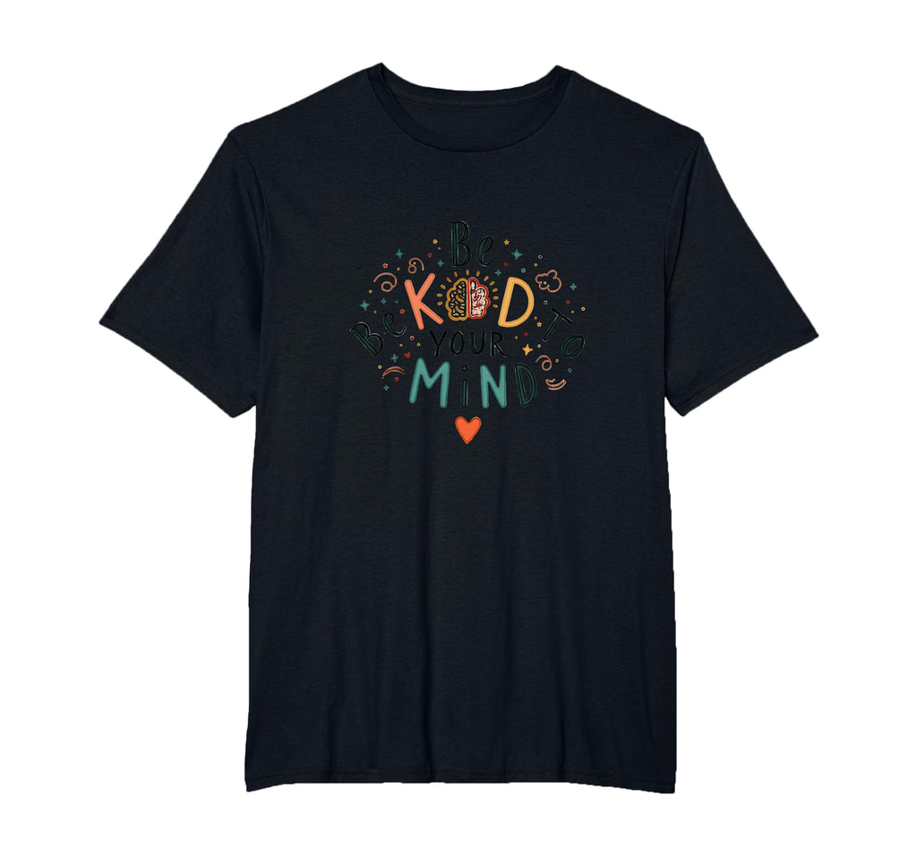 Be Kind To Your Mind Mens Big And T-Shirt - Minimalist Print Men Women - T-Shirt, Sweatshirt, Hoodie