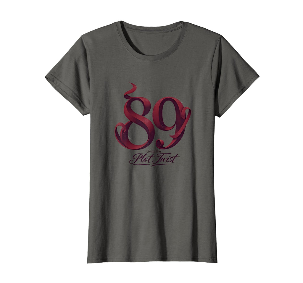 89Th Birthday Gift Living Plot Twist T-Shirt - Minimalist Print Unisex - T-Shirt, Sweatshirt, Hoodie