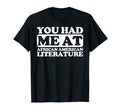 You Had Me African American Literature T-Shirt - Fun Novelty Design Unisex - T-Shirt, Sweatshirt, Hoodie