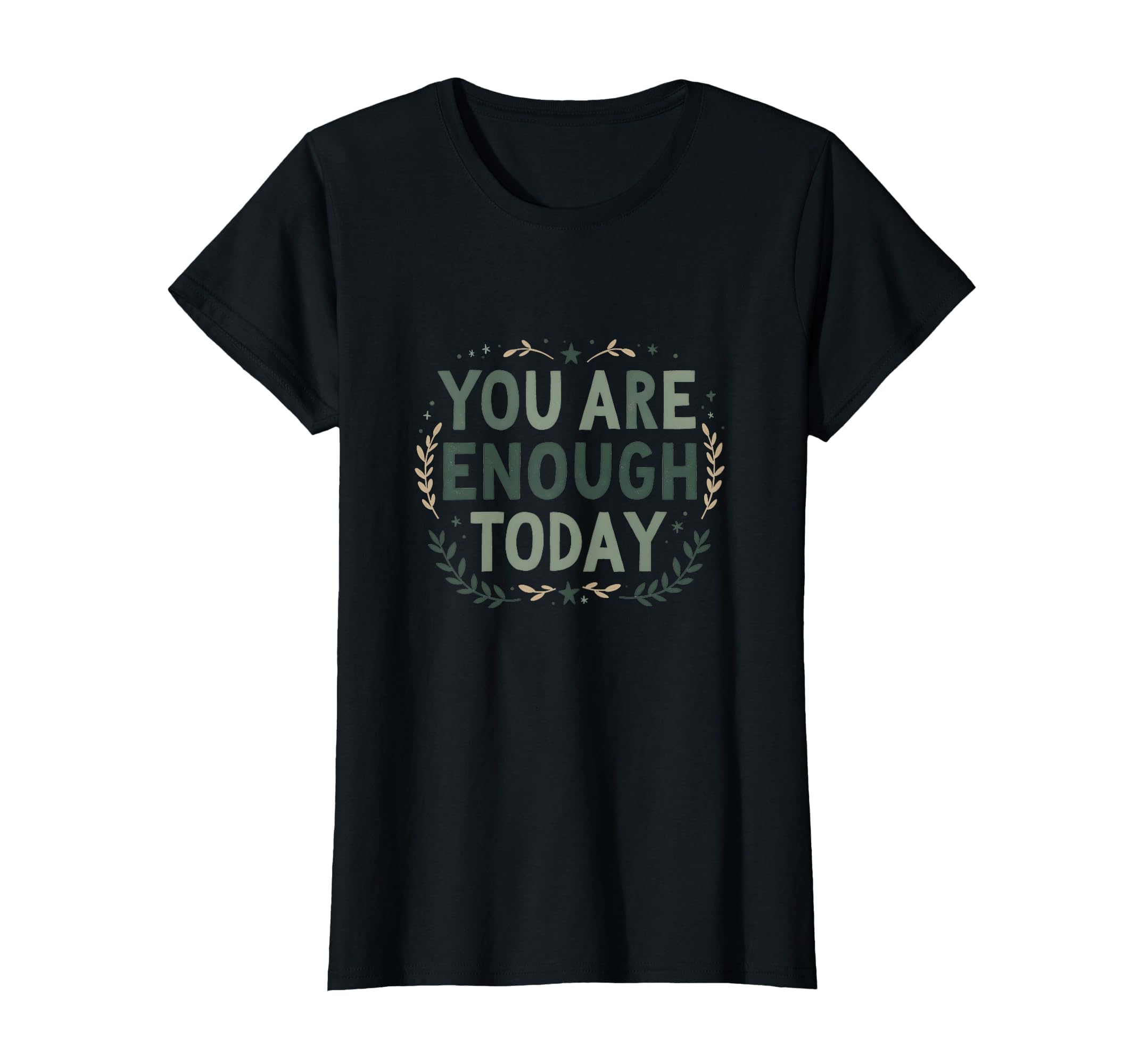 You Are Enough Today Motivational T-Shirt - Minimalist Print Men Women - T-Shirt, Sweatshirt, Hoodie