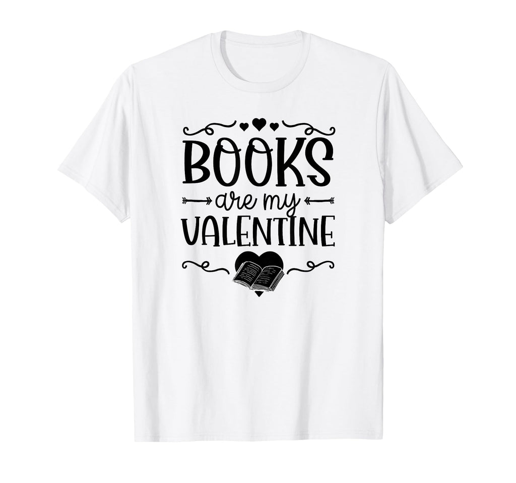 Books Are My Valentine Romantic T-Shirt - Trendy Graphic Men Women - T-Shirt, Sweatshirt, Hoodie