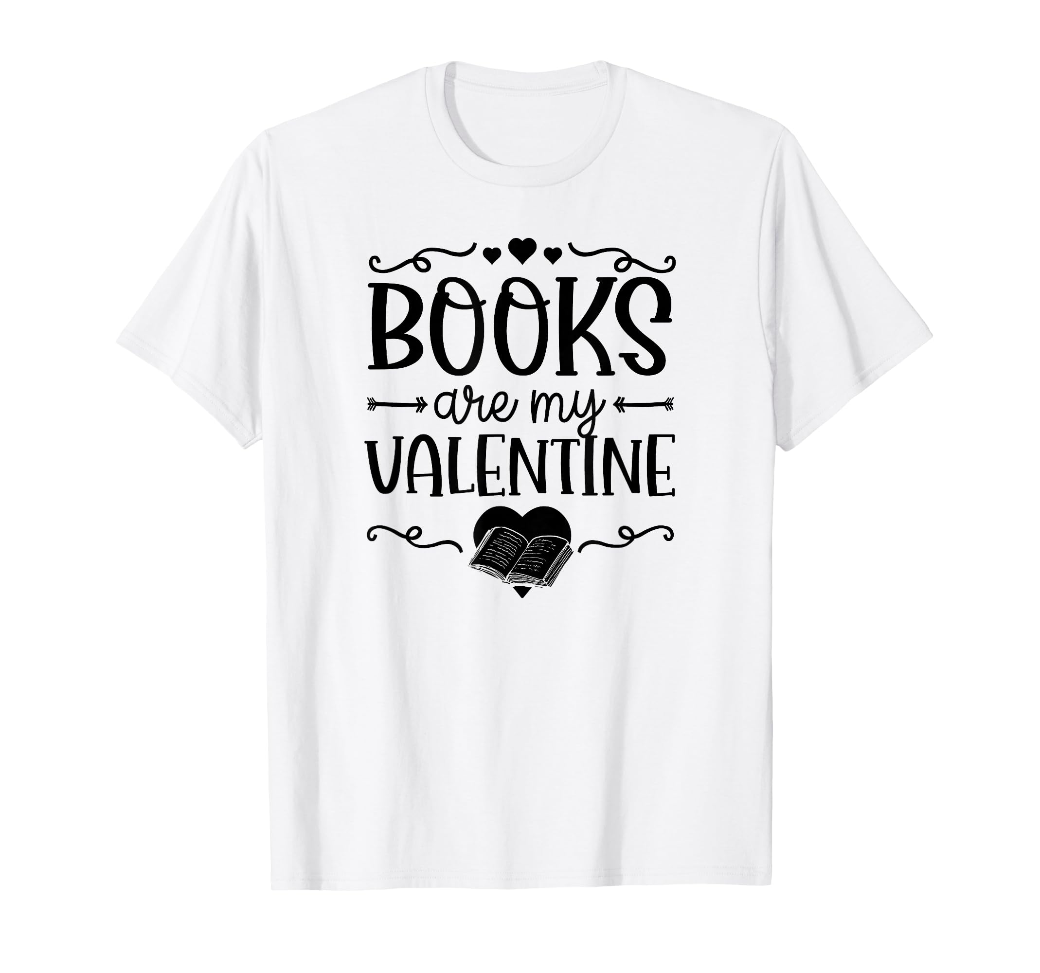 Books Are My Valentine Romantic T-Shirt - Trendy Graphic Men Women - T-Shirt, Sweatshirt, Hoodie