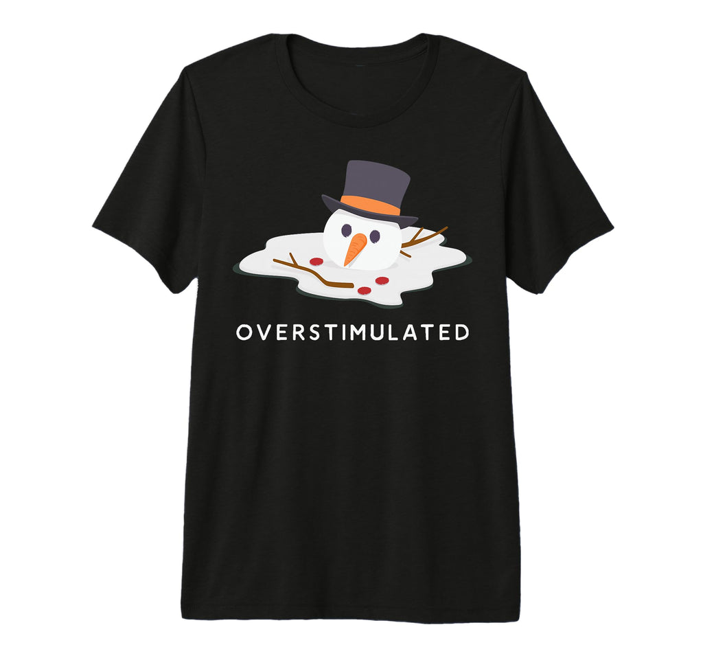 Overstimulated Snowman Anxiety T-Shirt - Streetwear Style Unisex - T-Shirt, Sweatshirt, Hoodie