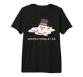 Overstimulated Snowman Anxiety T-Shirt - Streetwear Style Unisex - T-Shirt, Sweatshirt, Hoodie