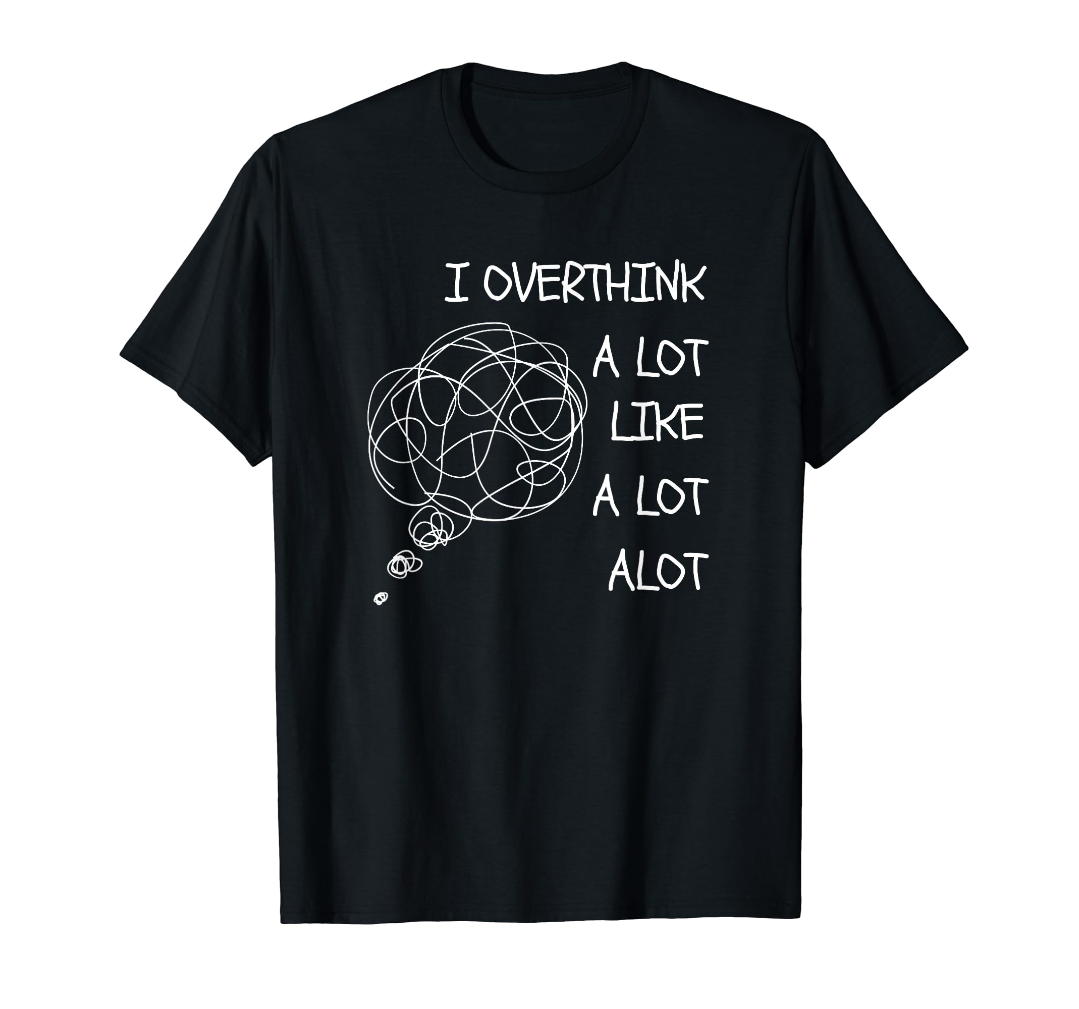 Overthinking Is My Cardio Funny T-Shirt - Custom Art Print Unisex - T-Shirt, Sweatshirt, Hoodie