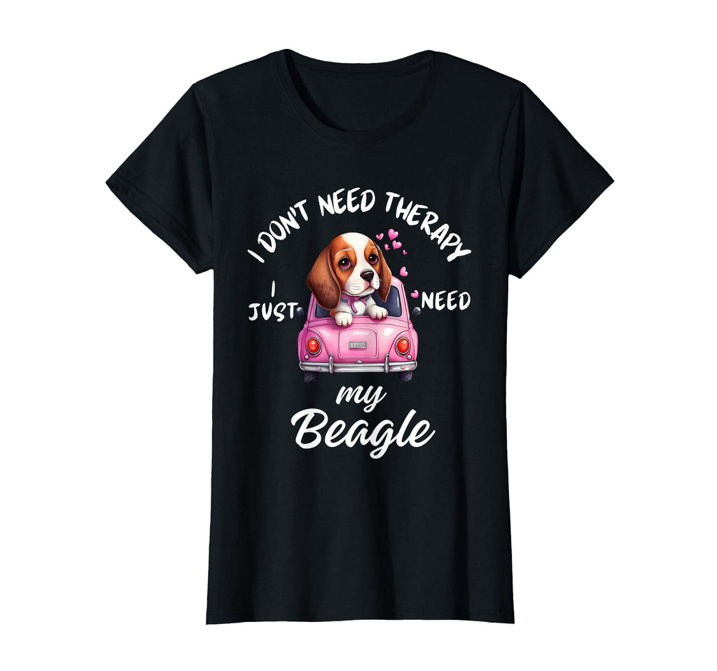 Beagle Dog Lover I Just Need My Beagle T-Shirt - Novelty Apparel Unisex - T-Shirt, Sweatshirt, Hoodie