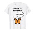Antisocial Butterfly Funny Introvert T-Shirt - Custom Art Print for Adults - T-Shirt, Sweatshirt, Hoodie