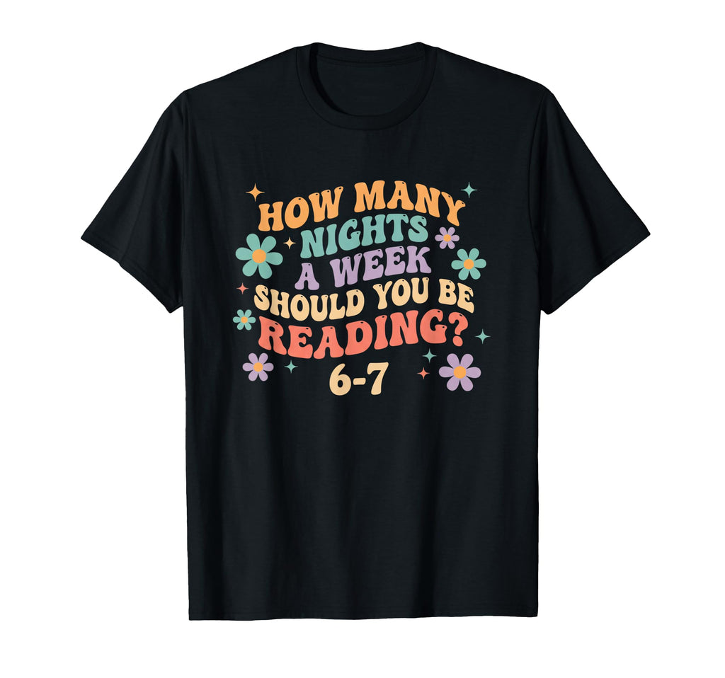 Literary Reading How Many Nights Week T-Shirt - Trendy Graphic Men Women - T-Shirt, Sweatshirt, Hoodie