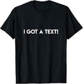 I Got A Text! Funny Quote Island Love Television Show Humor T-Shirt Unisex T-shirt, Sweatshirt, Hoodie, Long Sleeve Tee - T-Shirt, Sweatshirt, Hoodie