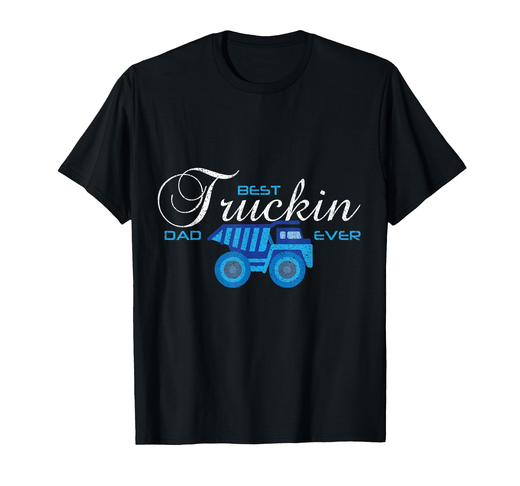Fathers Gift Best Truckin Dad Ever T-Shirt - Minimalist Print for Adults - T-Shirt, Sweatshirt, Hoodie