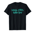 Small Steps Every Day Motivational T-Shirt - Unique Graphic Unisex - T-Shirt, Sweatshirt, Hoodie